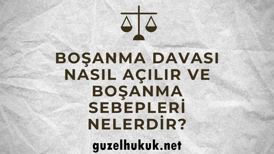 Türk Medeni Kanununda Yer Alan Boşanma Sebepleri